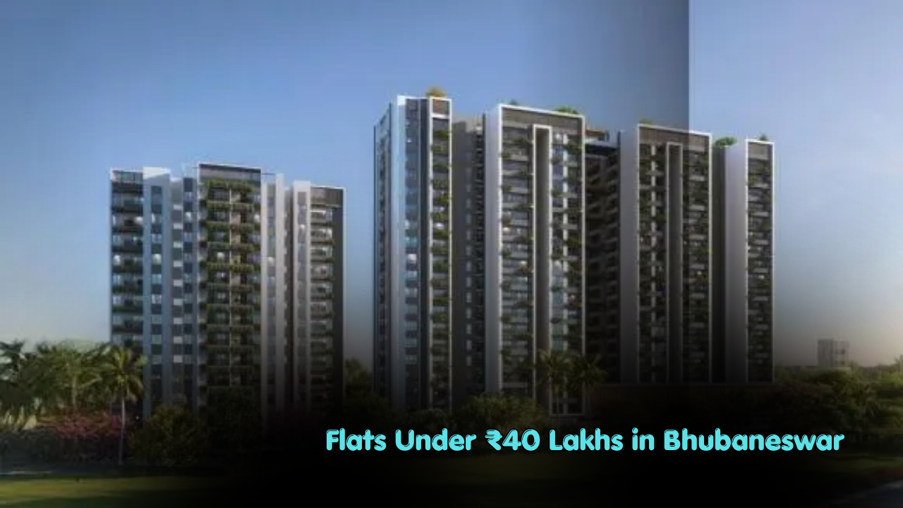 Flats Under ₹40 Lakhs in Bhubaneswar (Best Deals)
